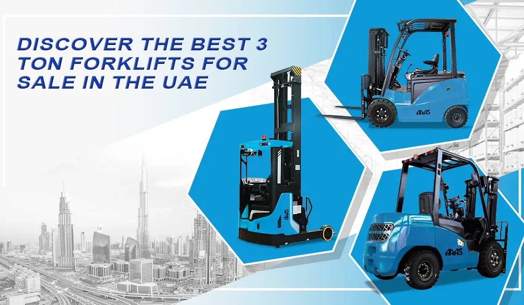 Discover the Best 3 Ton Forklifts for Sale in the UAE